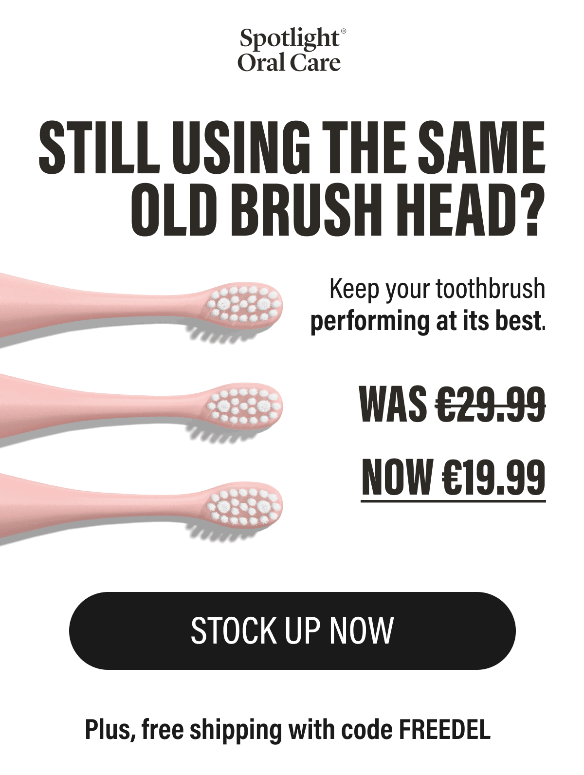 Spotlight Oral Care | Still using the same old brush head? | STOCK UP NOW