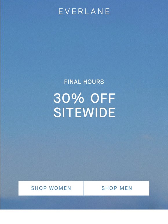 Final Hours: 30% Off Everything