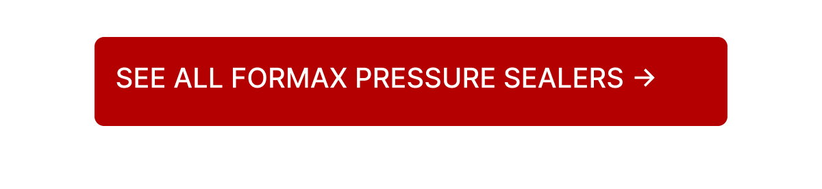 See All Formax Pressure Sealers →