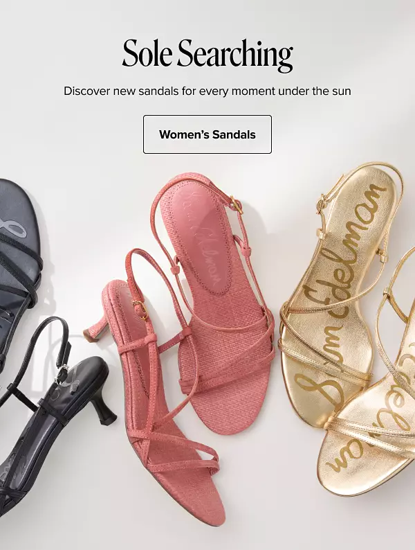 Sole searching. Discover new sandals for every moment under the sun. Shop women’s sandals. Three different pairs of sandals and heals.