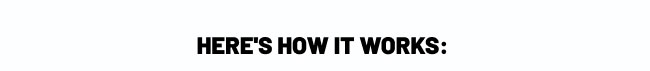 Here's how it works: