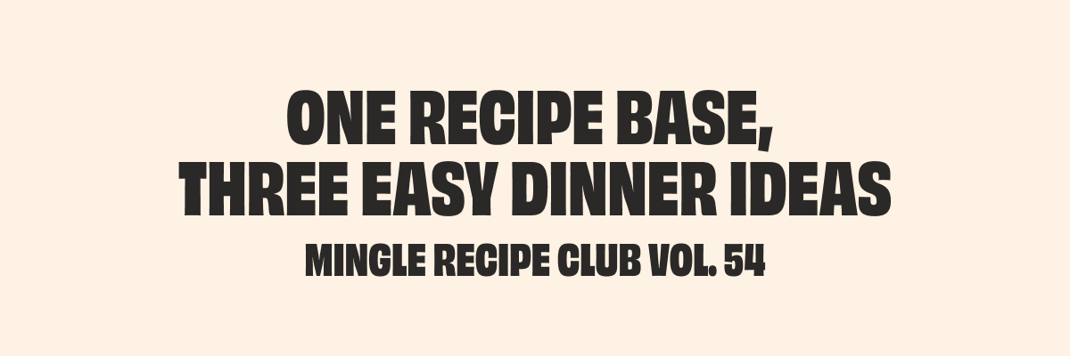 One Recipe Base, Three Easy Dinner Ideas 