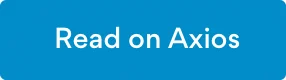 Read on Axios