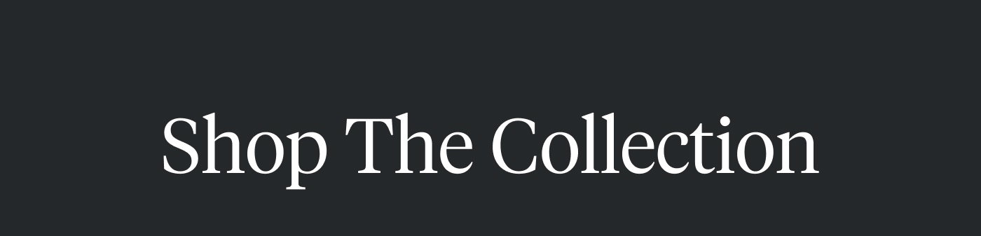 Shop The Collection