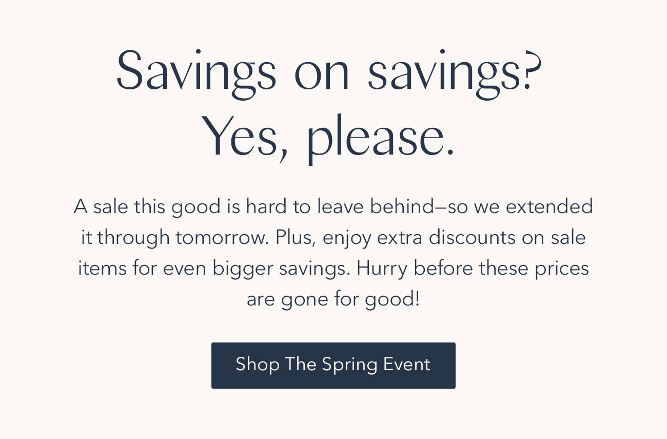 Savings on savings? Yes, please. | Save 25% off sitewide