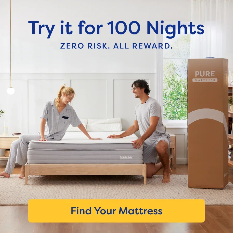 Try It for 100 Nights. Zero Risk. All Reward. Find Your Mattress.