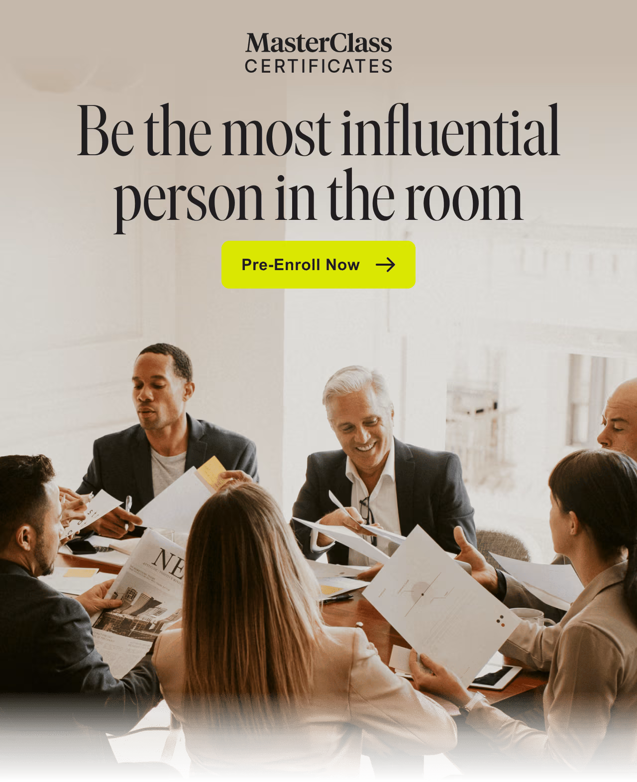 Be the most influential person in the room. Pre-Enroll Now.