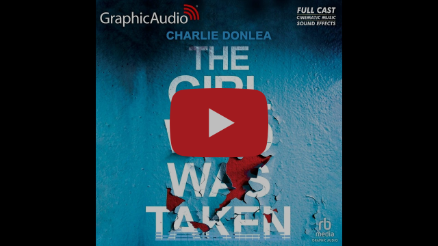 The Girl Who Was Taken [Dramatized Adaptation] by Charlie Donlea (Graphic Audio Sample 2)