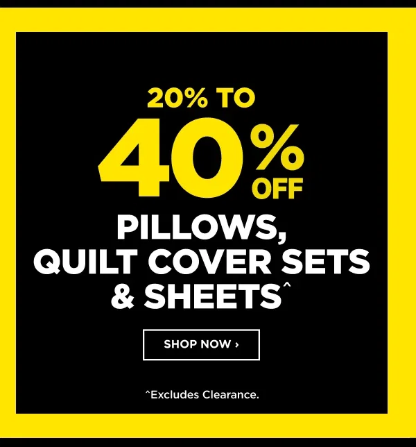 20% to 40% Off Pillows Quilt Cover Sets & Sheets