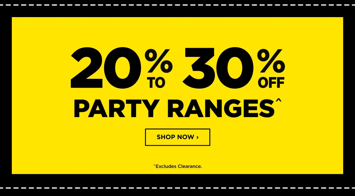 20% to 30% Off Party Ranges
