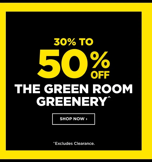 30% to 50% Off The Green Room Greenery