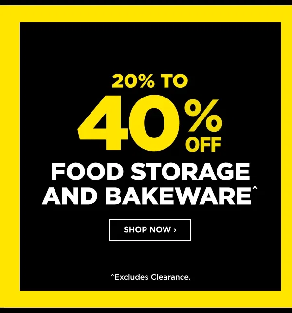 20% to 40% Off Food Storage & Bakeware 