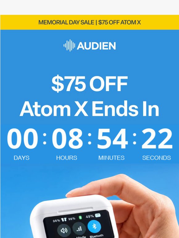 Final Call for $75 OFF Atom X!