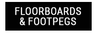 Floorboards & Footpegs