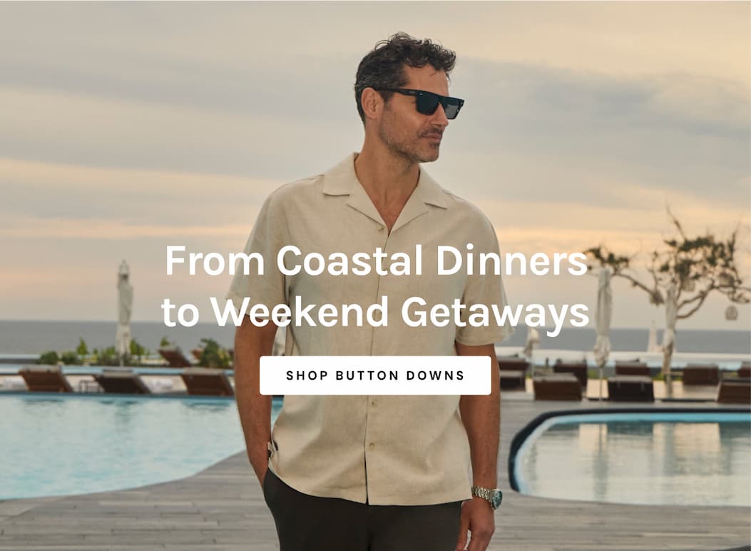 From Coastal Dinners to Weekend Getaways [SHOP BUTTON DOWNS]