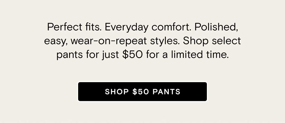 Shop $50 Pants