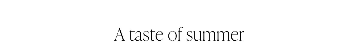A taste of summer