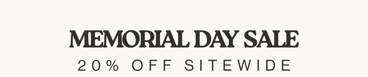 Memorial Day Sale 20% Off