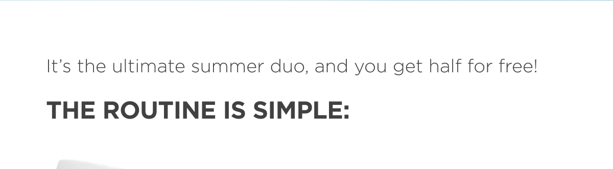 It’s the ultimate summer duo, and you get half for free!  The routine is simple: 