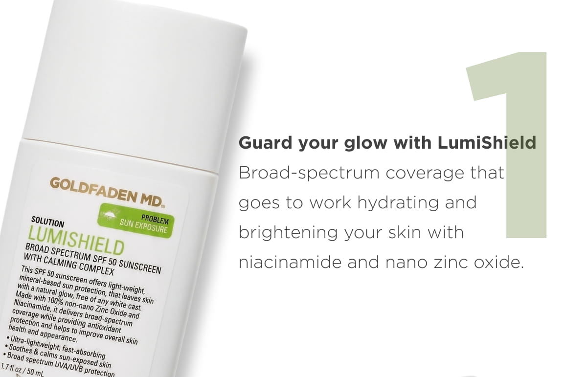 Step 1: Guard your glow with LumiShield 