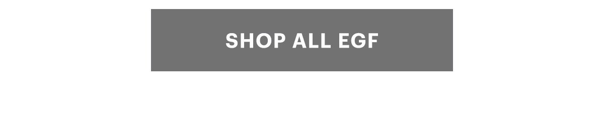 SHOP ALL EGF
