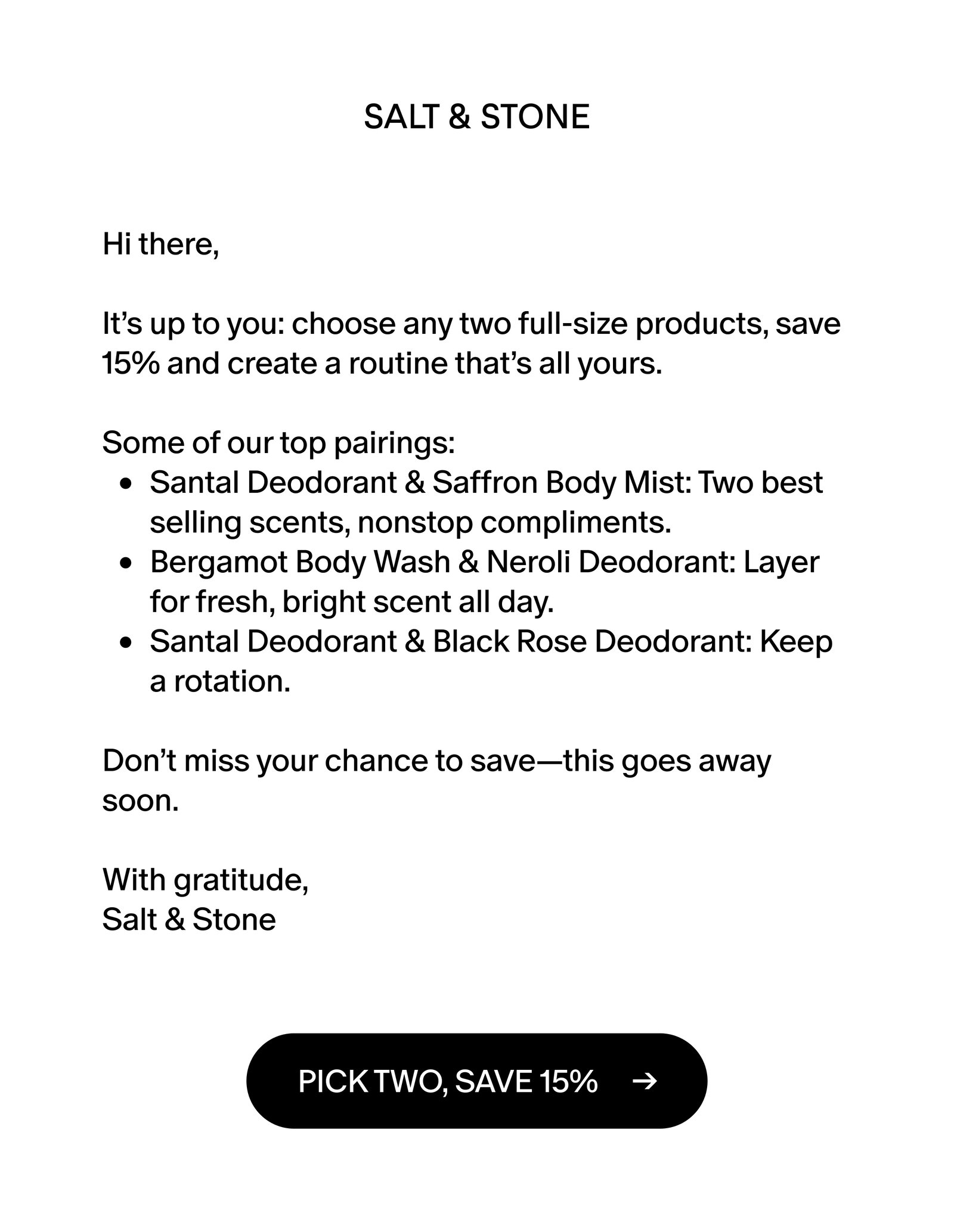 Choose any two full-size products, save 15% and create a routine that’s all yours. 