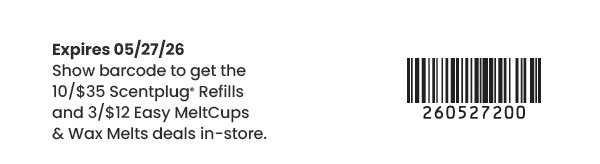Text with store offer details and barcode. Offer includes 10 for $35 Scentplug refills and 3 for $12 melt cups and wax melts.