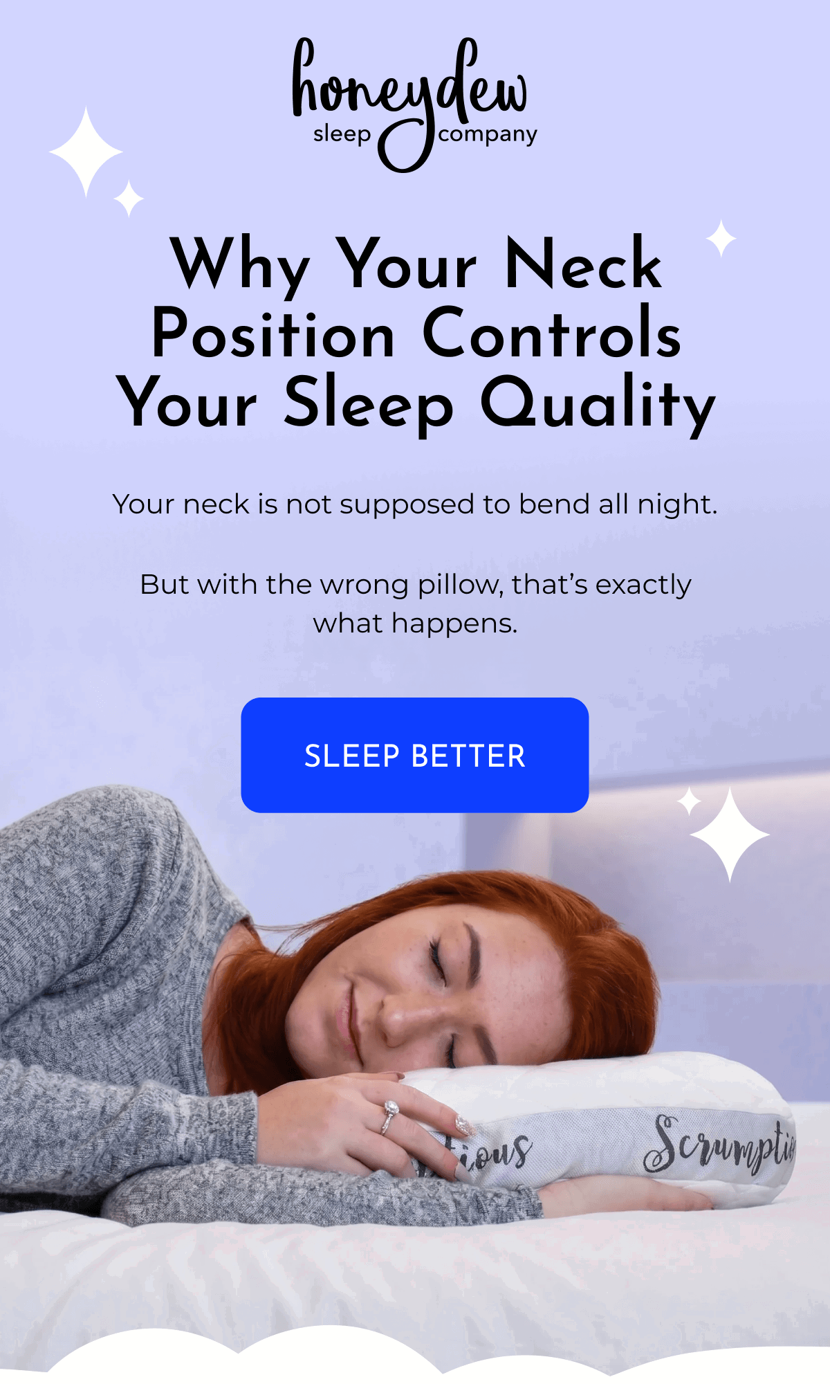 Why Your Neck Position Controls Your Sleep Quality Your neck is not supposed to bend all night. But with the wrong pillow, that's exactly what happens. SLEEP BETTER