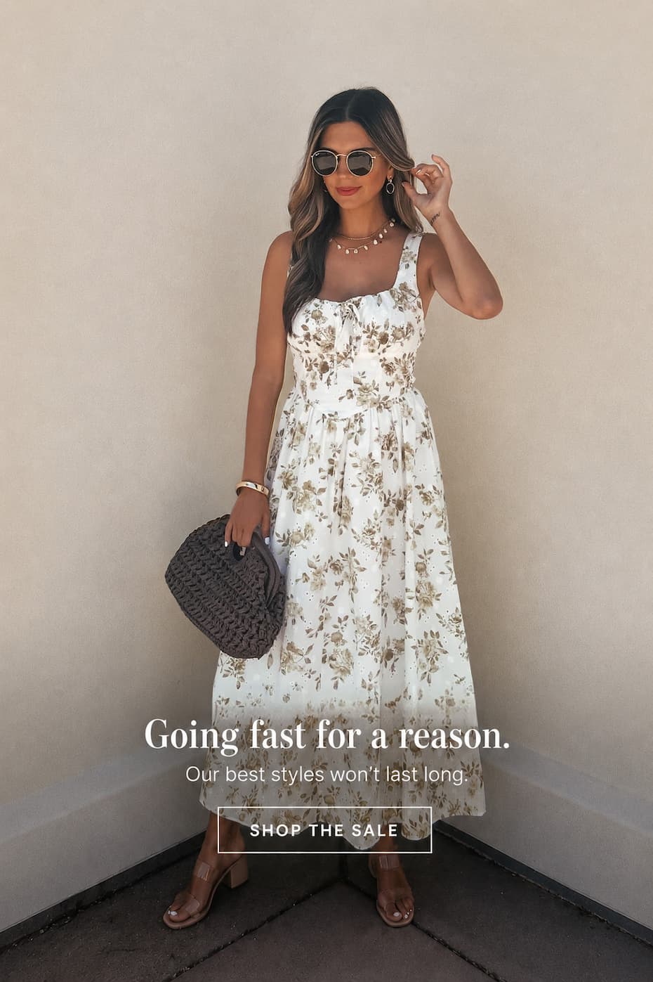 Going fast for a reason. Our best styles won't last long. shop the sale