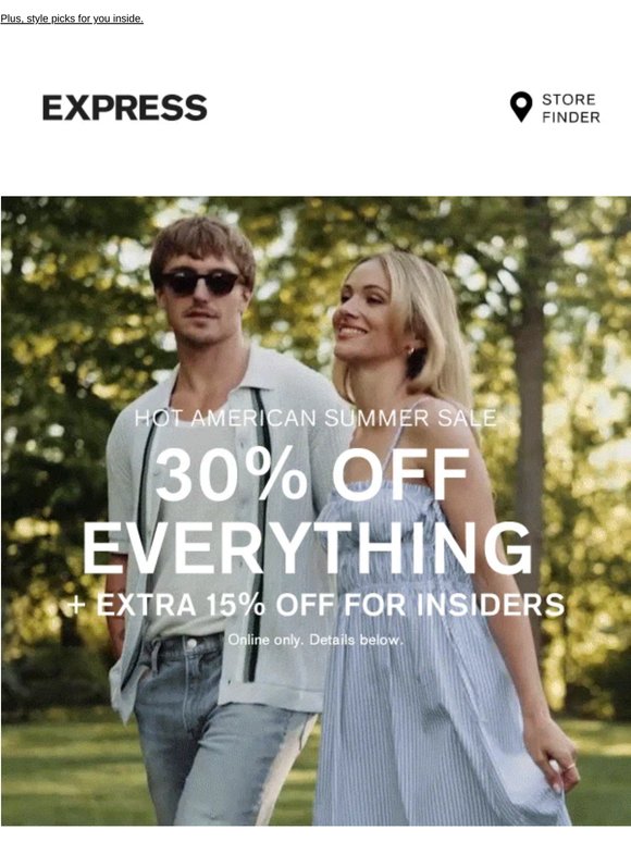 Don’t miss 30% OFF EVERYTHING + extra 15% off for Insiders