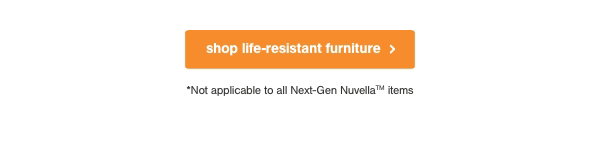 Shop life resistant furniture