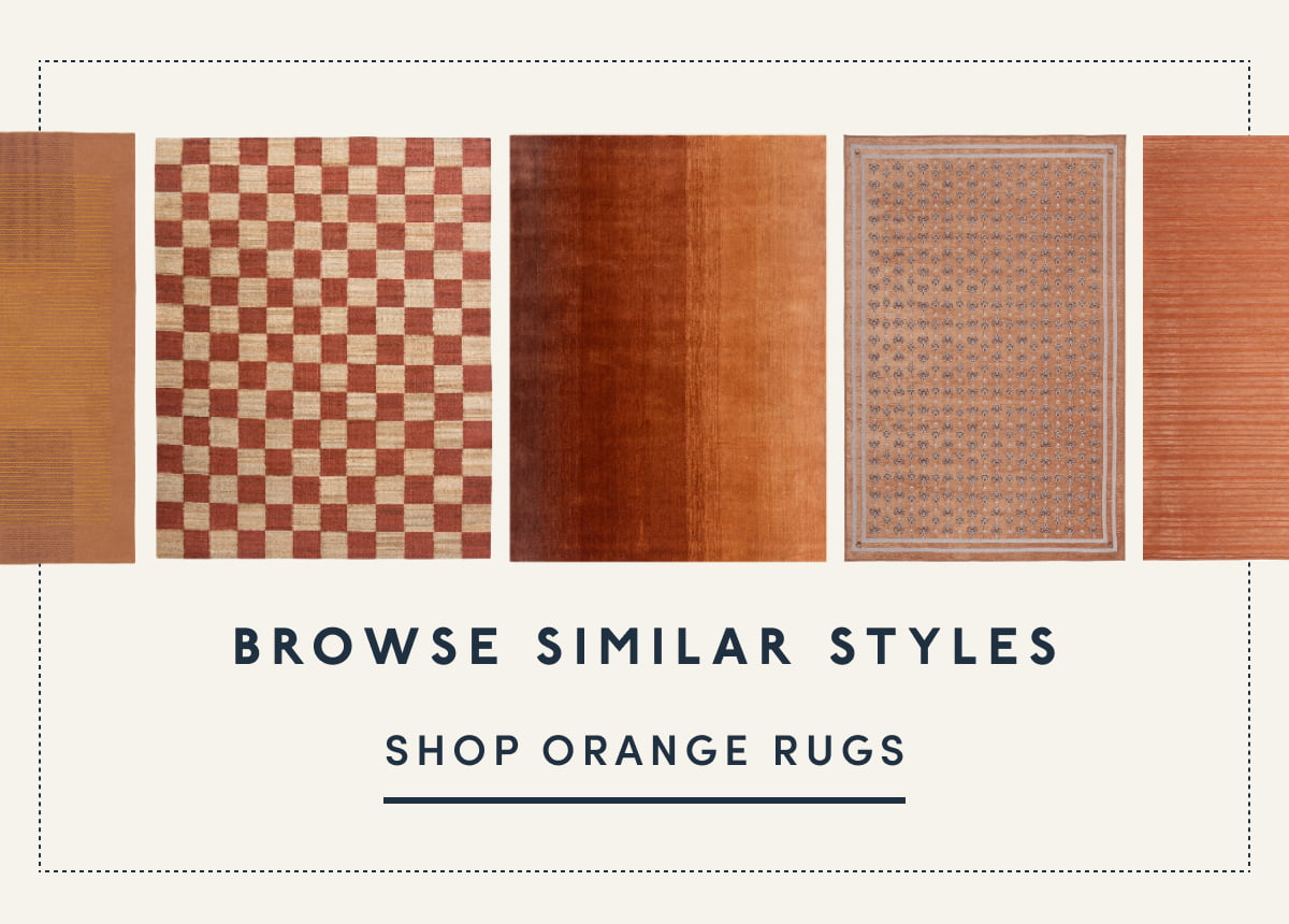 Browse similar styles | SHOP ORANGE RUGS