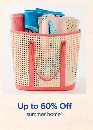 Up to 60% off summer home. Shop now.
