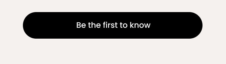 Be the first to know