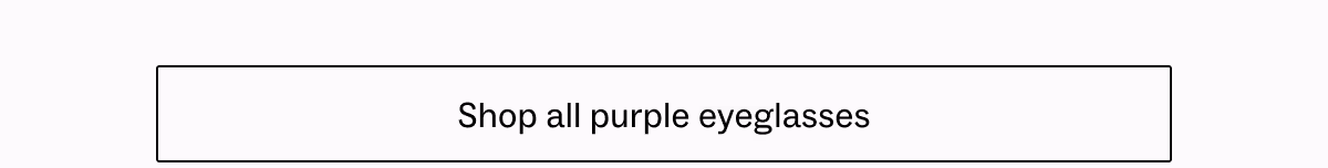 Shop all purple glasses