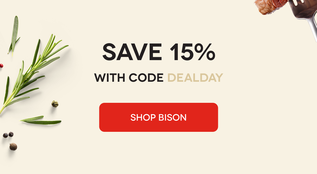 Save 15% With Code DEALDAY SHOP BISON