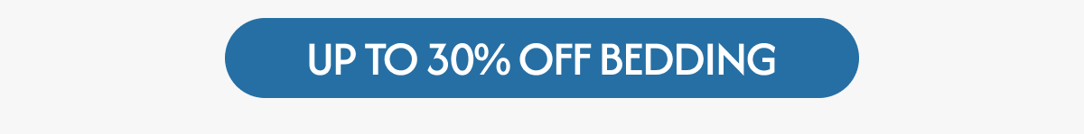 UP TO 30% OFF BEDDING