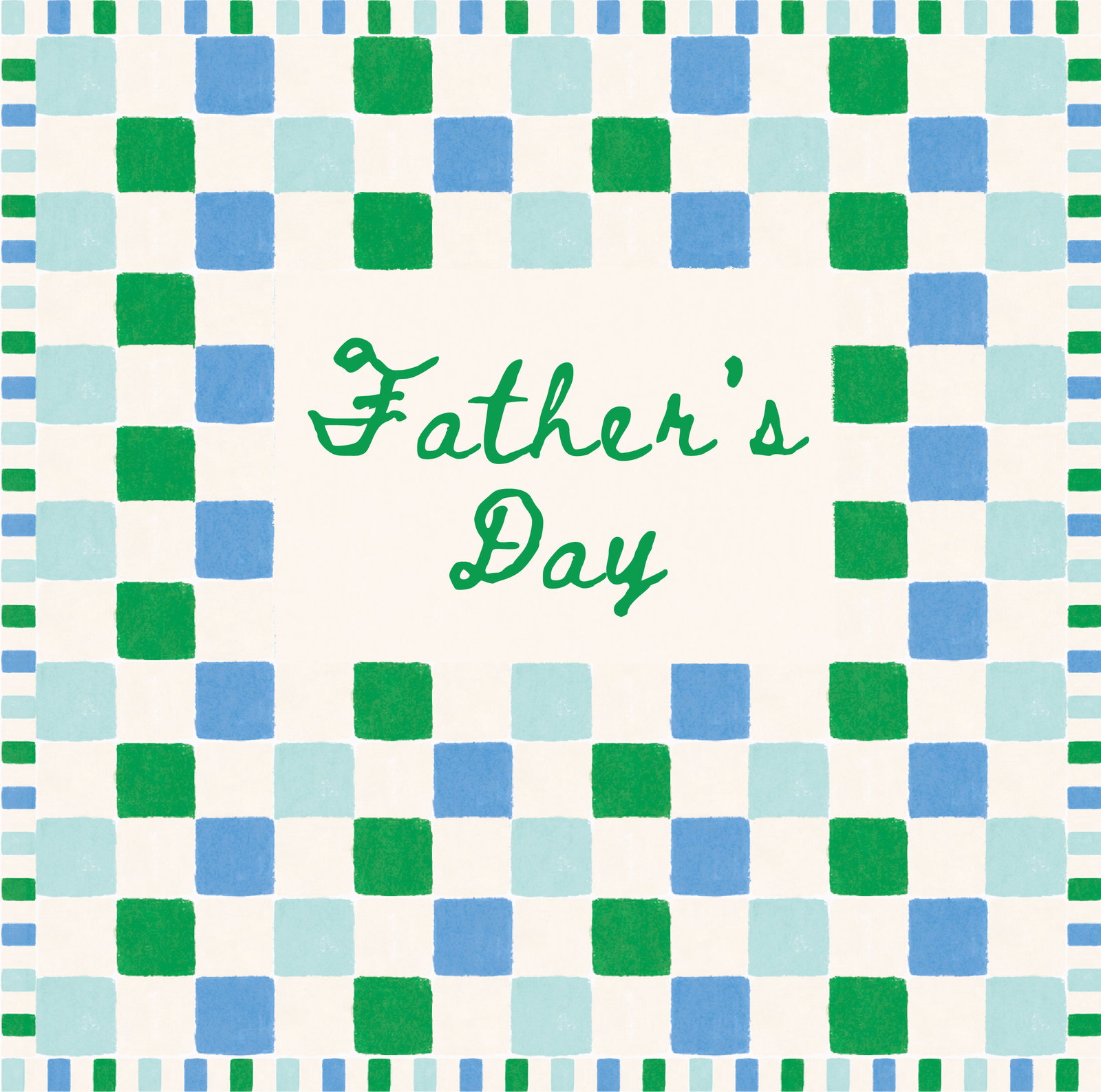 Blue, green and soft aqua checkerboard Father’s Day design with hand-lettered green typography centred on a cream background. Playful tiled border pattern with a fresh, contemporary feel.