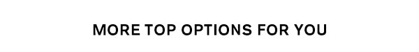 More Top Options for You