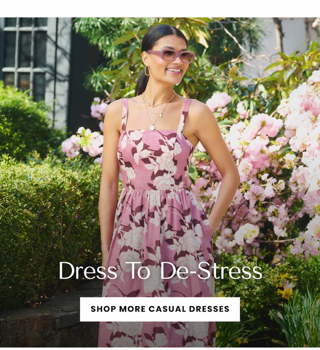 SHOP MORE CASUAL DRESSES