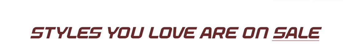 Styles you love are on sale