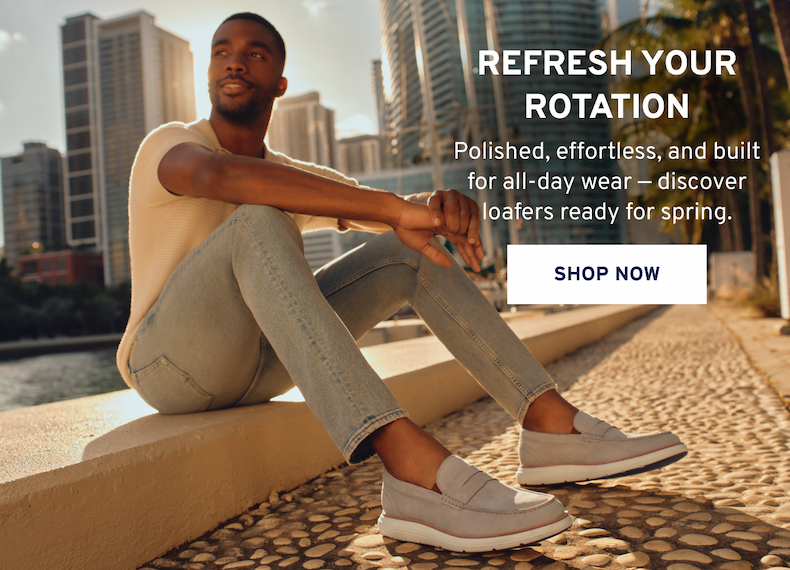 REFRESH YOUR ROTATION Polished, effortless, and built for all-day wear — discover loafers ready for spring. Shop Now