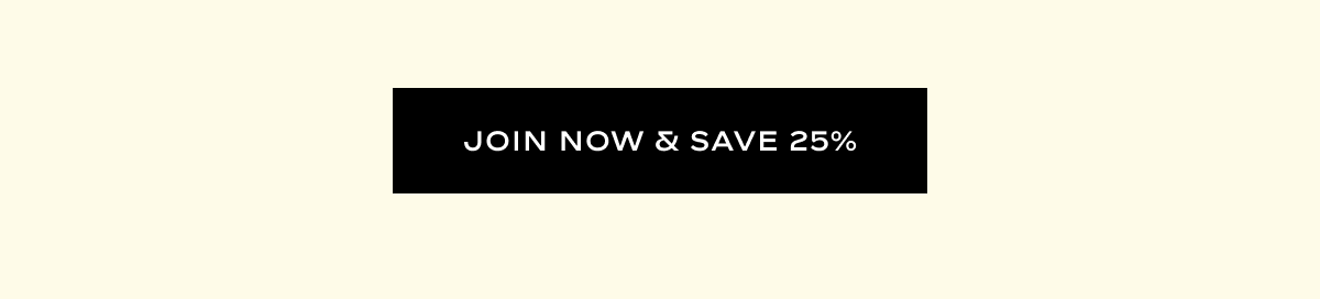 Join Now & Save 25%