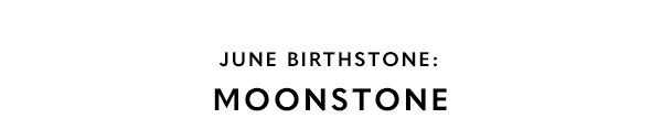 June Birthstone: Moonstone