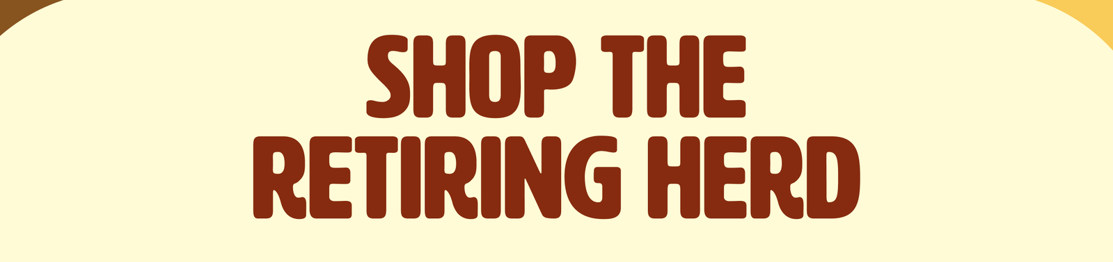 Shop the retiring herd