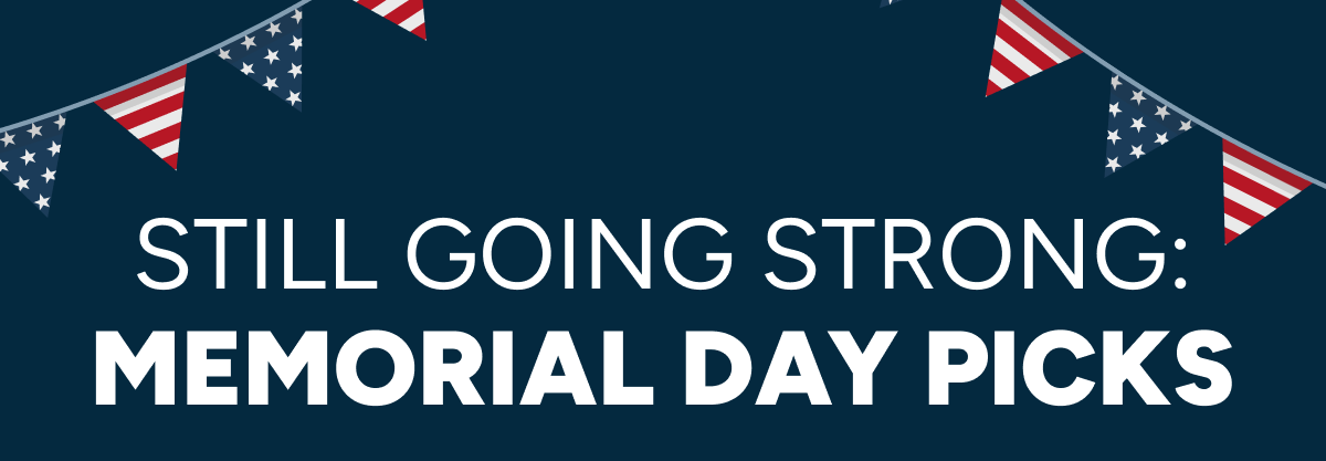 Still Going Strong: Memorial Day Picks