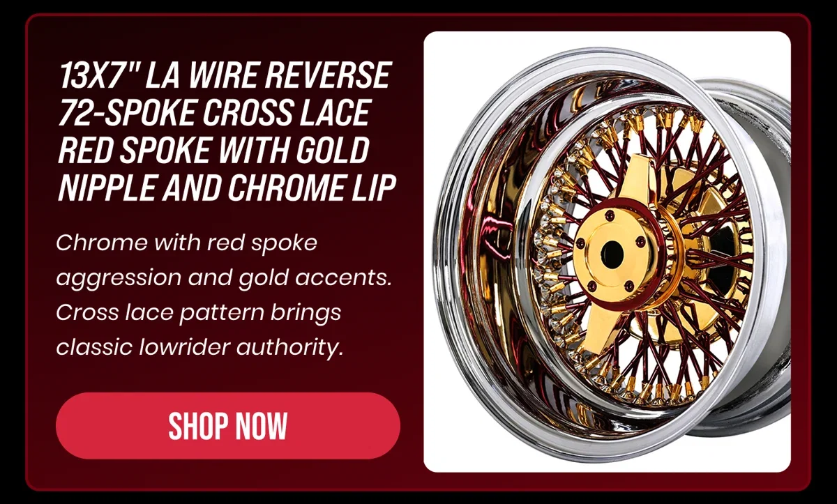  13X7" LA WIRE REVERSE 72-SPOKE CROSS LACE RED SPOKE WITH GOLD NIPPLE AND CHROME LIP Chrome with red spoke aggression and gold accents. Cross lace pattern brings classic lowrider authority. [SHOP NOW]
