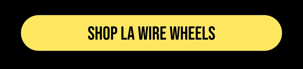 [SHOP LA WIRE WHEELS]