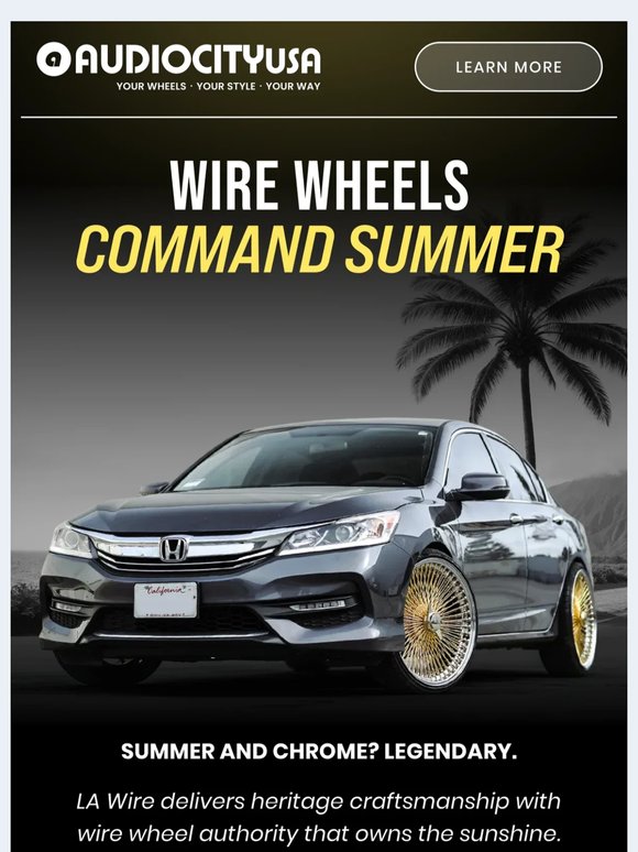 Summer Wire Wheels. Chrome authority meets summer dominance.