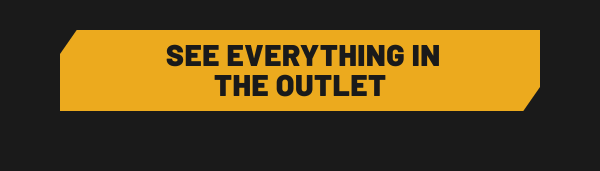  See Everything in the Outlet